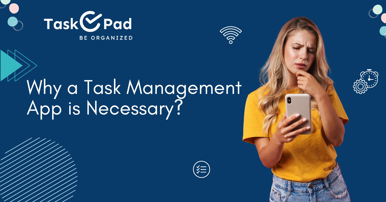 Why a Task Management App is Necessary