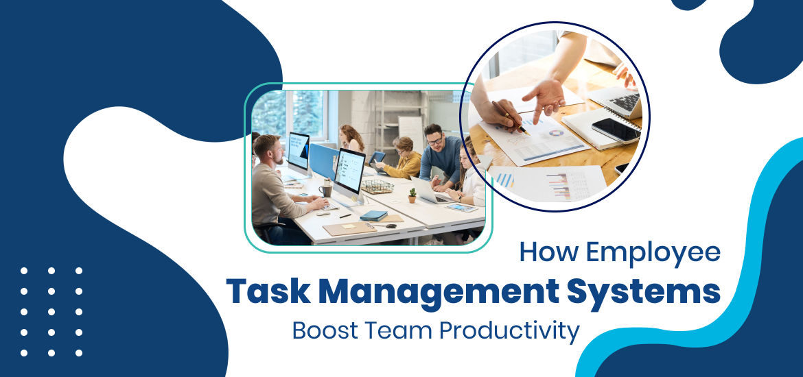 How Employee Task Management System Boost Team Productivity